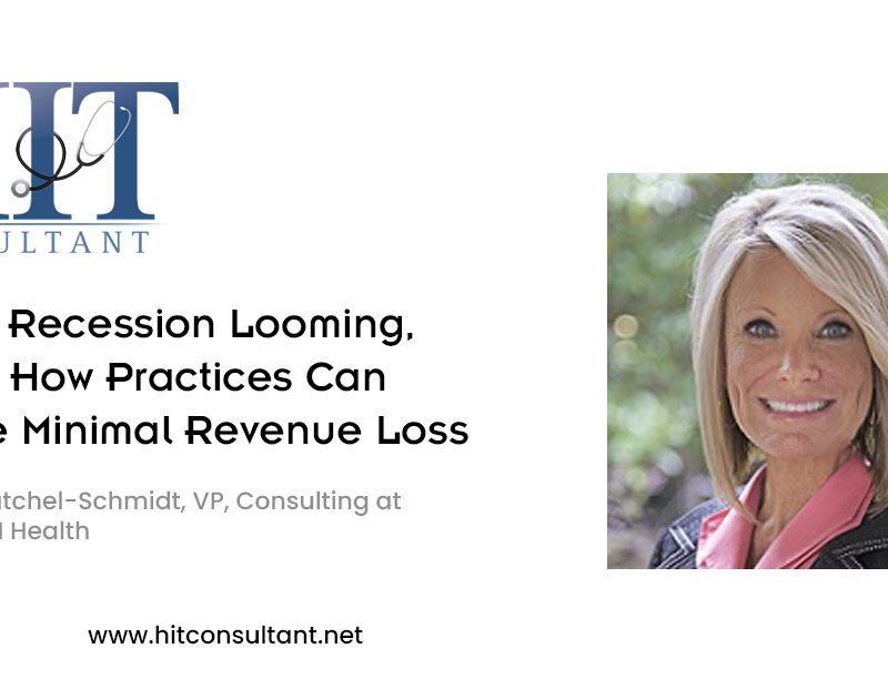 With A Recession Looming, Here's How Practices Can Ensure Minimal Revenue Loss